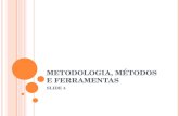 METODOLOGIA, MÉTODOS E FERRAMENTAS