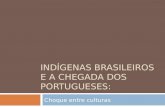 Indígenas Brasileiros  e a chegada dos portugueses: