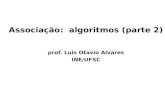 Associação:  algoritmos (parte 2) prof. Luis Otavio Alvares INE/UFSC