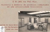 O B-205 na PUC-Rio. História e memória do primeiro computador em uma universidade brasileira.