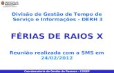 Divisão de Gestão de Tempo de  Serviço e Informações - DERH 3 FÉRIAS DE RAIOS X
