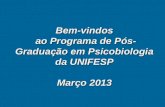 Bem-vindos  ao Programa de Pós-Graduação em Psicobiologia da UNIFESP Março 2013