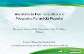 Marco Aurélio Pereira Coordenador Programa Farmácia Popular DAF/SCTIE/MS