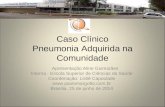 Caso Clínico Pneumonia Adquirida na Comunidade