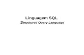 Linguagem SQL S tructured  Q uery  L anguage