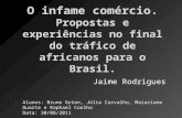 O infame comércio.  Propostas e experiências no  final  do tráfico de africanos para o Brasil.