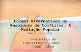 Formas Alternativas de Resolução de Conflitos: A Mediação Popular Vera Leonelli