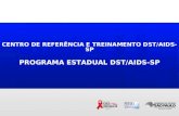 CENTRO DE REFERÊNCIA E TREINAMENTO DST/AIDS-SP PROGRAMA ESTADUAL DST/AIDS-SP
