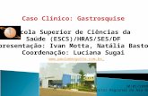 Caso Clínico: Gastrosquise Escola Superior de Ciências da  Saúde (ESCS)/HRAS/SES/DF
