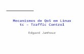 Mecanismos de QoS em Linux tc – Traffic Control