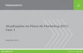 Atualizações no Plano de Marketing 2011:  Fase 1 Setembro 2011