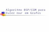 Algoritmo BSP/CGM para Euler  tour   em Grafos