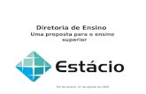 Diretoria de Ensino  Uma proposta para o ensino superior Rio de Janeiro, 07 de agosto de 2009