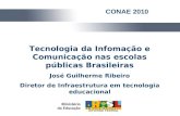 Tecnologia da Infomação e Comunicação nas escolas públicas Brasileiras José Guilherme Ribeiro