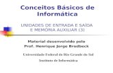 Conceitos Básicos de Informática UNIDADES DE ENTRADA E SAÍDA  E MEMÓRIA AUXILIAR (3)