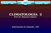 CLIMATOLOGIA  2 Prof. Dr. Emerson Galvani  Departamento de Geografia - USP