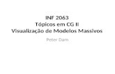 INF  2063 Tópicos  em CG  II Visualização  de Modelos Massivos