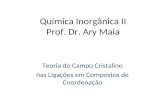 Química Inorgânica II Prof. Dr. Ary Maia