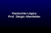 Raciocínio Lógico Prof. Sérgio Altenfelder