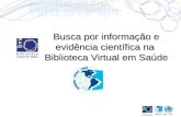 Busca por informação e evidência científica na  Biblioteca  Virtual em Saúde