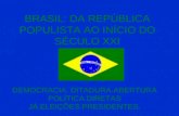 BRASIL: DA REPÚBLICA POPULISTA AO INÍCIO DO SÉCULO XXI