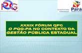 XXXiX Fórum QPC O  PQG-PA no contexto da  Gestão Pública  Estadual