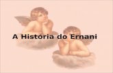 A História do Ernani 