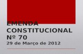 EMENDA CONSTITUCIONAL Nº  70 29 de Março de 2012