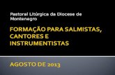 FORMAÇÃO PARA SALMISTAS, CANTORES E INSTRUMENTISTAS AGOSTO DE 2013