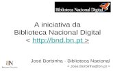 A iniciativa da Biblioteca Nacional Digital <  bnd.bn.pt  >