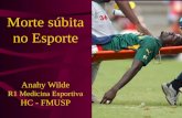 Morte súbita no Esporte Anahy  Wilde R1 Medicina Esportiva HC - FMUSP