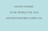 SANTO ANDRÉ  20 DE MARÇO DE 2010 APOSENTADORIA ESPECIAL