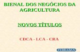 BIENAL DOS NEGÓCIOS DA AGRICULTURA NOVOS TÍTULOS CDCA - LCA - CRA