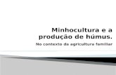 Minhocultura e a  produção de húmus.  No contexto da agricultura familiar