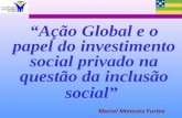 “Ação Global e o papel do investimento social privado na questão da inclusão social”