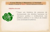 Curso Direito à Memória e à Verdade Módulo I Unidade  II  Aula  8  -  Direitos Humanos no Brasil