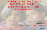 CARÊNCIA DE POLÍTICAS SOCIAIS NO BRASIL: CAPITAL SOCIAL – UMA ALTERNATIVA
