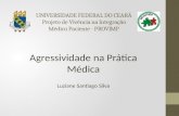 UNIVERSIDADE FEDERAL DO CEARÁ Projeto de Vivência na Integração Médico Paciente - PROVIMP