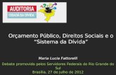Maria Lucia Fattorelli Debate  promovido pelos Servidores Federais  do Rio Grande do  Sul