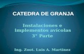 Instalaciones e implementos avícolas  3° Parte Ing.  Zoot . Luis A.  Martinez