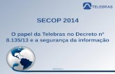 SECOP 2014 O papel da Telebras no Decreto nº 8.135/13 e a segurança da informação