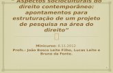 Minicurso:  8.11.2012  Profs.: João Bosco Leite Filho, Lucas Leite e Bruno da Fonte.
