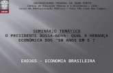 SEMINÁRIO TEMÁTICO O PRESIDENTE BOSSA-NOVA: QUAL  A HERANÇA  ECONÔMICA DOS “50 ANOS EM 5 ”?