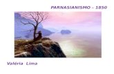 PARNASIANISMO – 1850 Valéria  Lima