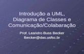 Introdu §£o  a UML, Diagrama de Classes e Comunica§£o/ Colabara§£o