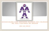 ASSOCIAÇÃO DOS ANTIGOS ALUNOS DO COLÉGIO DE SÃO CAETANO  DE BRAGA 06-10-2013