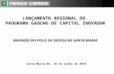 LANÇAMENTO REGIONAL DO  PROGRAMA GAÚCHO DE CAPITAL INOVADOR