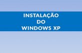 INSTALAÇÃO  DO  WINDOWS XP