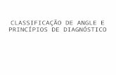 CLASSIFICAÇÃO DE ANGLE E PRINCÍPIOS DE DIAGNÓSTICO