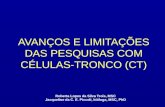 AVANÇOS E LIMITAÇÕES DAS PESQUISAS COM CÉLULAS-TRONCO (CT)